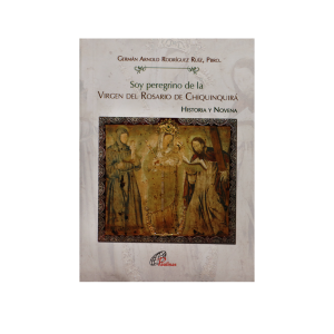Soy peregrino de la Virgen del Rosario de Chiquinquirá