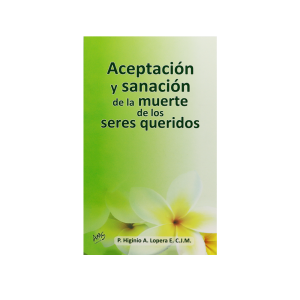 Aceptación y Sanación de la muerte  de los  seres queridos