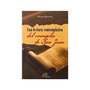 Una lectura contemplativa del Evangelio de San Juan