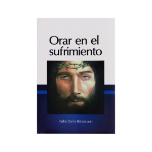 Orar en el sufrimiento