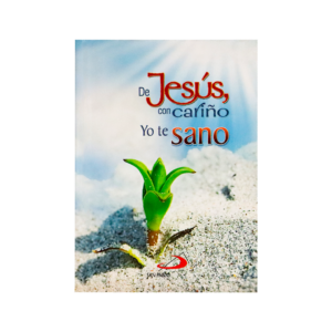 De Jesús con cariño yo te sano